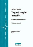 Tingluti, tangluti lustedilej - Ein Müllers, Töchterlein - Probepartitur zeigen